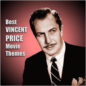 อัลบัม Best VINCENT PRICE Movie Themes (Original Movie Soundtrack) ศิลปิน Various Artists