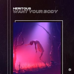 Listen to Want Your Body song with lyrics from HERITOUS