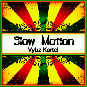 收聽Vybz Kartel的Slow Motion (Ringtone)歌詞歌曲