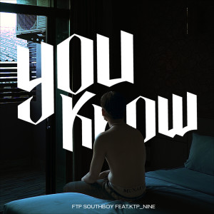 收聽FTP Southboy的You know歌詞歌曲