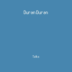 Album Talks oleh Duran Duran