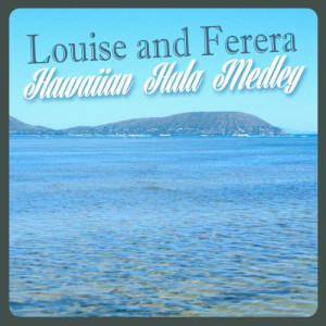 收聽Louise的Hawaiian Hula Medley歌詞歌曲