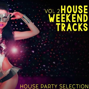 Various Artists的專輯House Weekend Vol 2 - House Party Selection