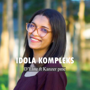 Listen to Idola Kompleks song with lyrics from D'Elite