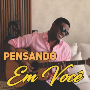 ดาวน์โหลดและฟังเพลง Pensando Em Você พร้อมเนื้อเพลงจาก Rodolfo Amorim