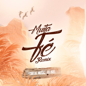 Listen to Muita Fé (Remix) song with lyrics from Dj Kiel