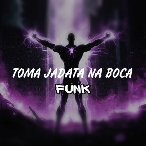 Album TOMA JATADA NA BOCA! (Funk) from HXLLBLXXDY