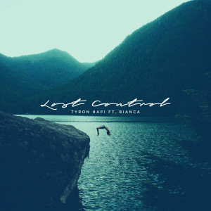 收听Tyron Hapi的Lost Control (feat. Bianca)歌词歌曲