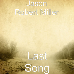 Album Last Song from Jason Robert Miller