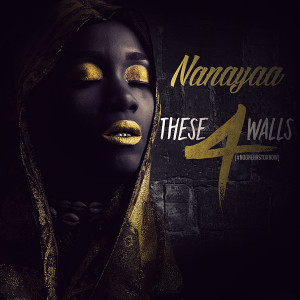 收听Nanayaa的These 4 Walls (NooneHasToKnow)歌词歌曲
