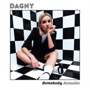 收听Dagny的Somebody (Acoustic)歌词歌曲