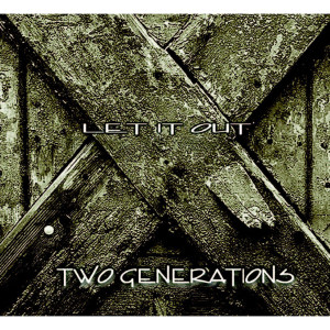 Dengarkan lagu Let It Out nyanyian Two Generations dengan lirik