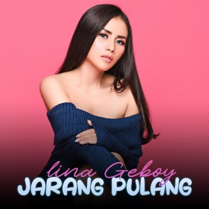 Listen to Jarang Pulang song with lyrics from Lina Geboy
