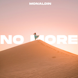Dengarkan No More lagu dari Monaldin dengan lirik