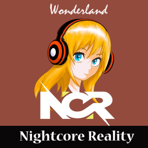 收聽Nightcore Reality的Wonderland歌詞歌曲