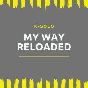 ดาวน์โหลดและฟังเพลง My Way พร้อมเนื้อเพลงจาก K-Solo