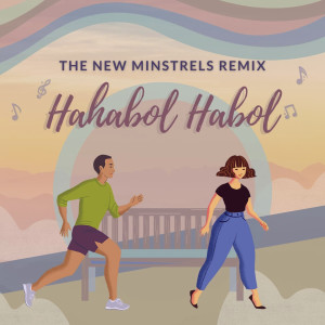 THE NEW MINSTRELS REMIX的專輯HAHABOL-HABOL