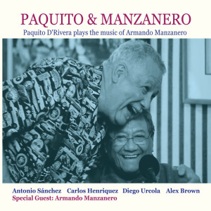 Paquito D'Rivera Plays the Music of Armando Manzanero
