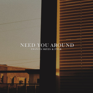 Album Need You Around from FWLR