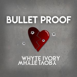 ดาวน์โหลดและฟังเพลง Bullet Proof (Explicit) พร้อมเนื้อเพลงจาก Whyte Ivory