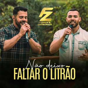Listen to Não Deixo Faltar o Litrão song with lyrics from FOGAÇA