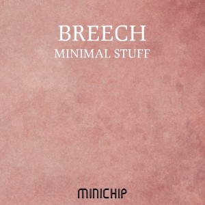 Breech的专辑Minimal Stuff