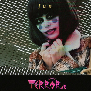 ดาวน์โหลดและฟังเพลง Fun พร้อมเนื้อเพลงจาก Terror Jr