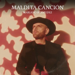 อัลบัม Maldita Canción ศิลปิน Mariano Bermudez