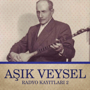 Aşık Veysel的专辑Aşık Veysel Radyo Kayıtları 2
