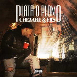 Listen to Plata O Plomo (Explicit) song with lyrics from FRS