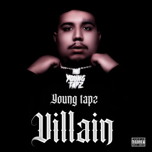 收聽Young Tapz的Villain (Explicit)歌詞歌曲