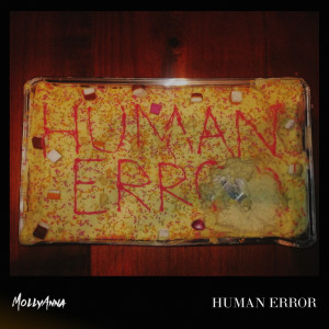 收聽MOLLYANNA的Human Error歌詞歌曲