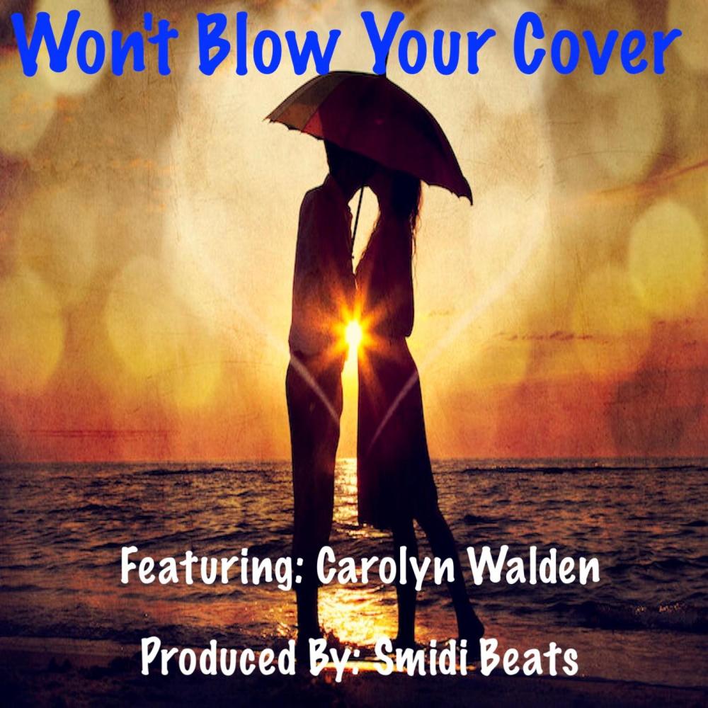 Won't Blow Your Cover (feat. Carolyn Walden)