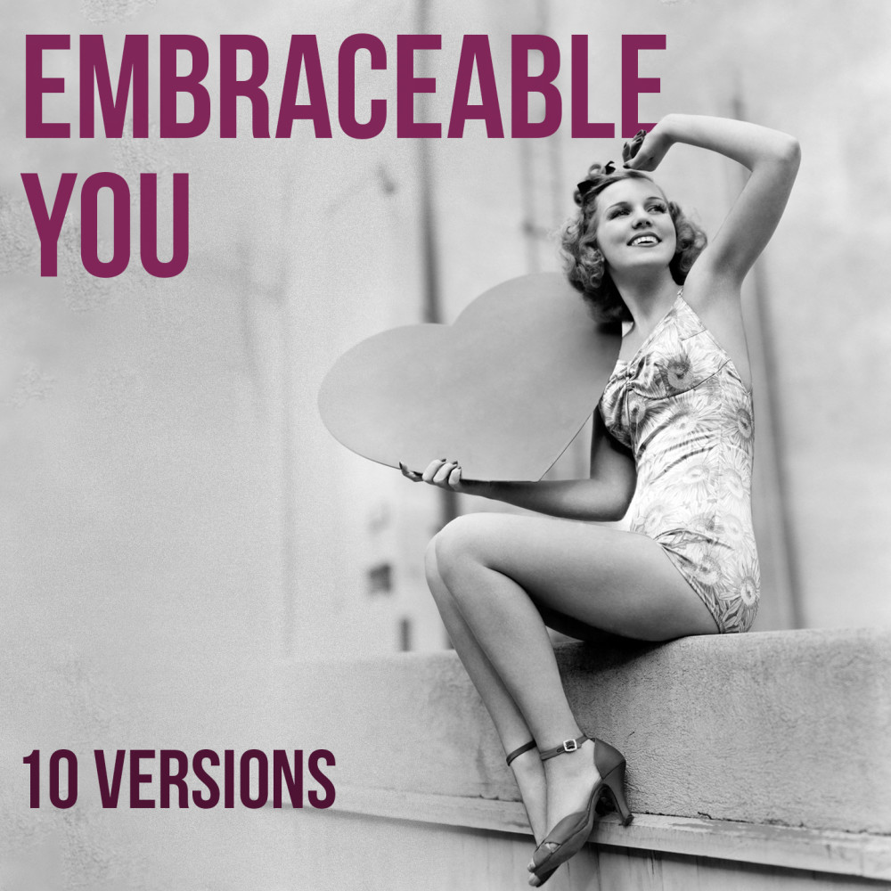 Embraceable You