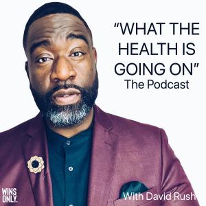 David Rush的專輯What The Health Is Going On??!!