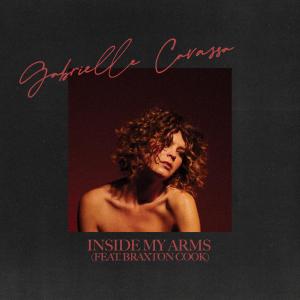 อัลบัม Inside My Arms (feat. Braxton Cook) ศิลปิน Gabrielle Cavassa