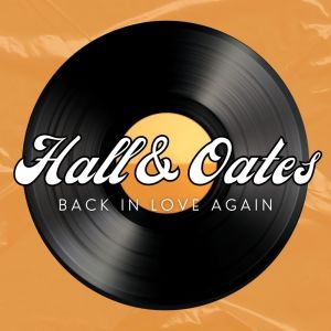 Hall & Oates的专辑Back In Love Again