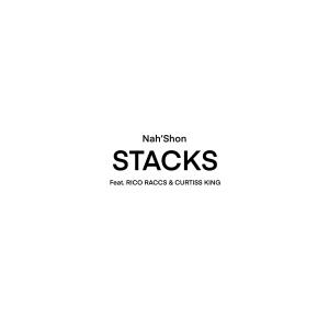 收聽Nah'shon的Stacks (feat. Rico Raccs & Curtiss King) (Explicit)歌詞歌曲