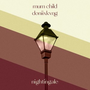 Listen to nightingale song with lyrics from Mum Child