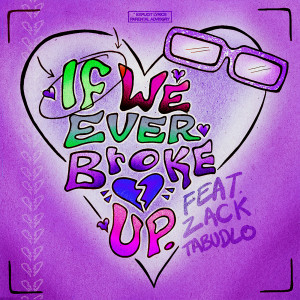 อัลบัม If We Ever Broke Up (Remix) (Explicit) ศิลปิน Mae Stephens