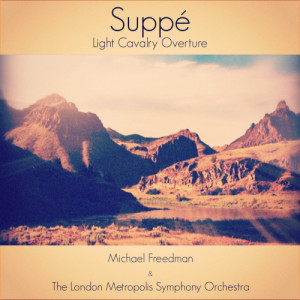ดาวน์โหลดและฟังเพลง Light Calvary Overture พร้อมเนื้อเพลงจาก Michael Freedman