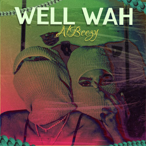 Album Well Wah (Explicit) from Albeezy
