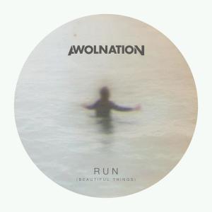 ดาวน์โหลดและฟังเพลง Run (Beautiful Things) (Single Mix) พร้อมเนื้อเพลงจาก AWOLNATION