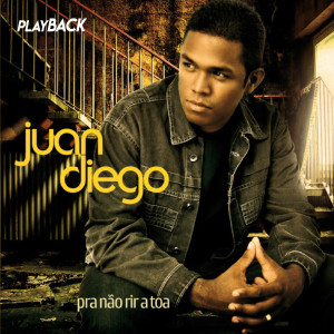 Juan Diego的專輯Pra Não Rir Atoa (Playback)