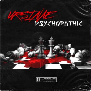 收聽Ursinae的PSYCHOPATHIC (Explicit)歌詞歌曲