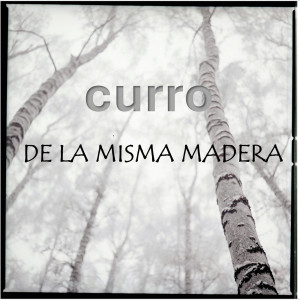 Album De La Misma Madera from Curro