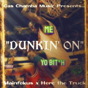 收聽Mainfokus的Dunkin' On (feat. Herc the Truck) (Explicit)歌詞歌曲