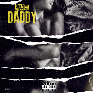 ดาวน์โหลดและฟังเพลง Daddy (Explicit) พร้อมเนื้อเพลงจาก Sean Lopez