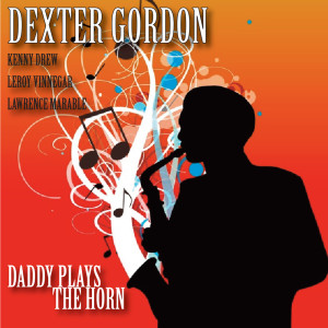 Dexter Gordon的專輯Daddy Plays the Horn﻿