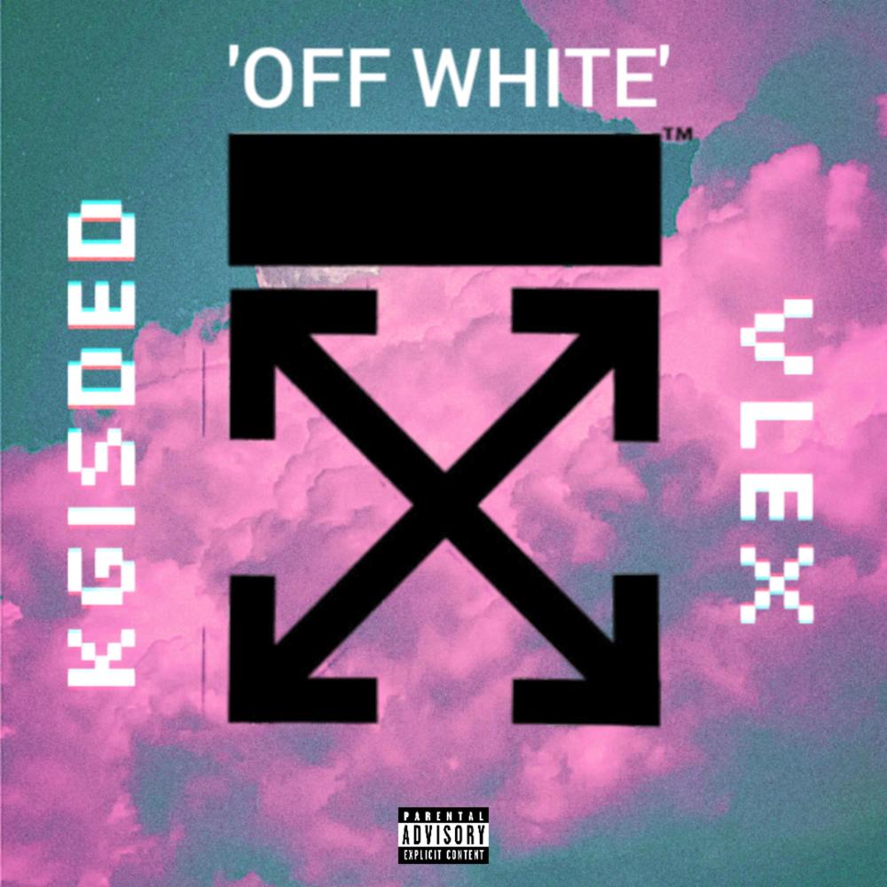 Off White (feat. Vlex) (Explicit)